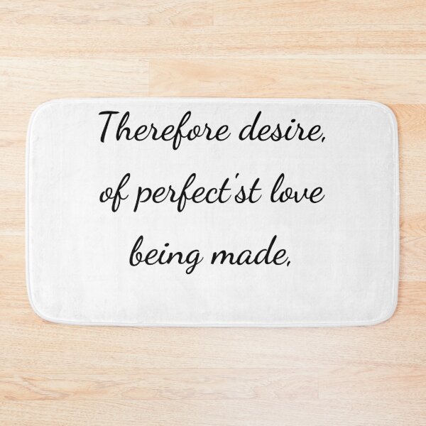 Item preview, "Therefore desire, of perfect'st love being made," - handwriting black designed and sold by ariksworld.