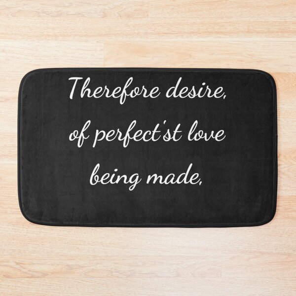 Item preview, "Therefore desire, of perfect'st love being made," - handwriting white designed and sold by ariksworld.