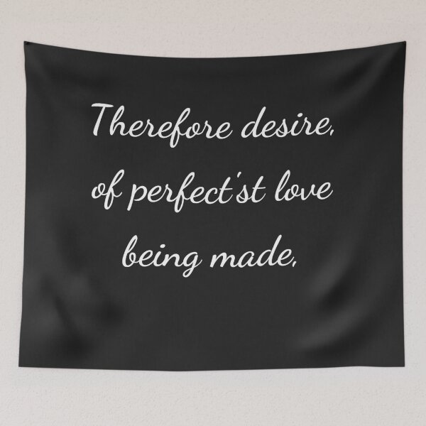Item preview, "Therefore desire, of perfect'st love being made," - handwriting white designed and sold by ariksworld.