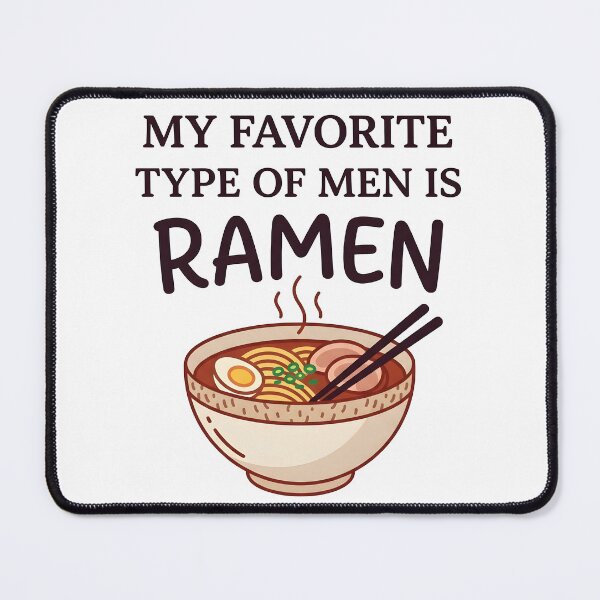 Item preview, My Favorite Type of Men is Ramen Quote designed and sold by Byte-shirt.