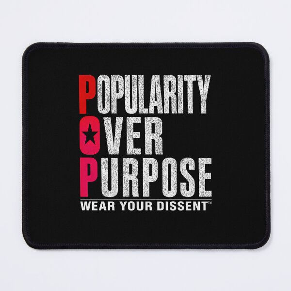 Item preview, WEAR YOUR DISSENT TM - MUSIC - POP - Popularity Over Purpose designed and sold by MetusArt.