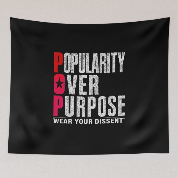 Item preview, WEAR YOUR DISSENT TM - MUSIC - POP - Popularity Over Purpose designed and sold by MetusArt.