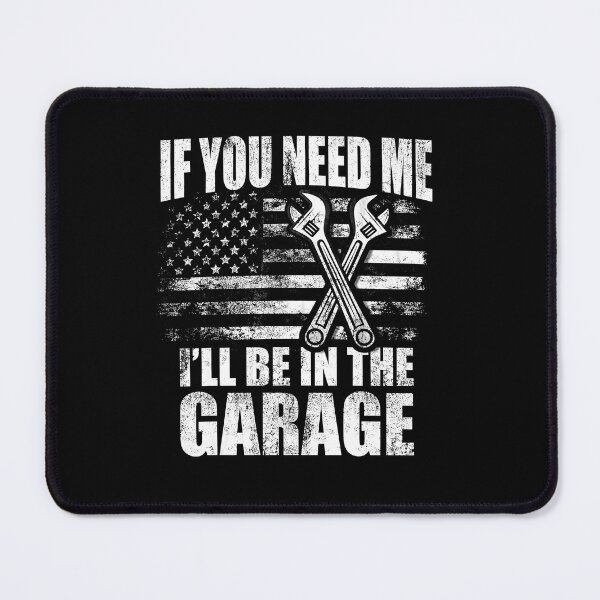 Item preview, If You Need Me Ill Be In The Garage Funny Mechanic Dad Gift designed and sold by msaloyach.