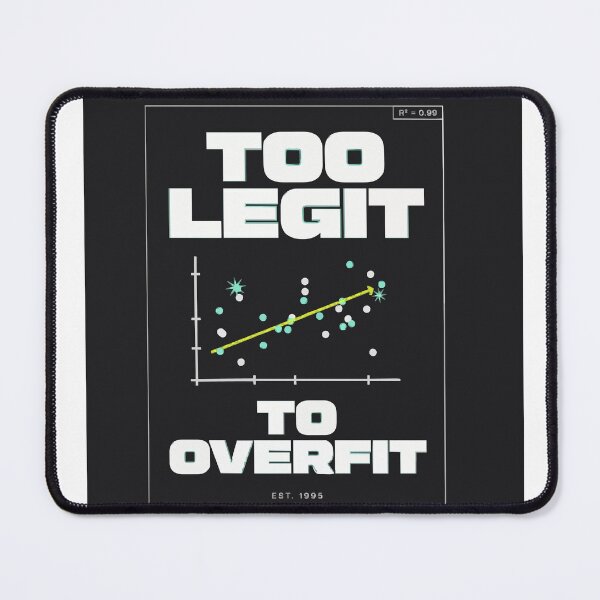 Item preview, Too Legit To Overfit Data Science Humor designed and sold by Bianca Oltean.