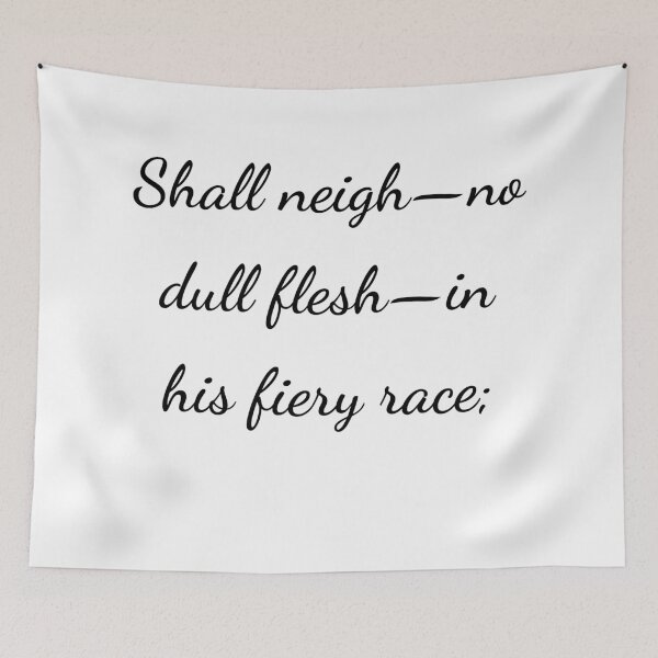 Item preview, "Shall neigh—no dull flesh—in his fiery race;" - handwriting black designed and sold by ariksworld.