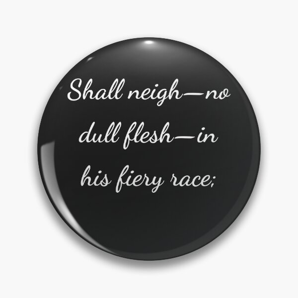 Item preview, "Shall neigh—no dull flesh—in his fiery race;" - handwriting white designed and sold by ariksworld.