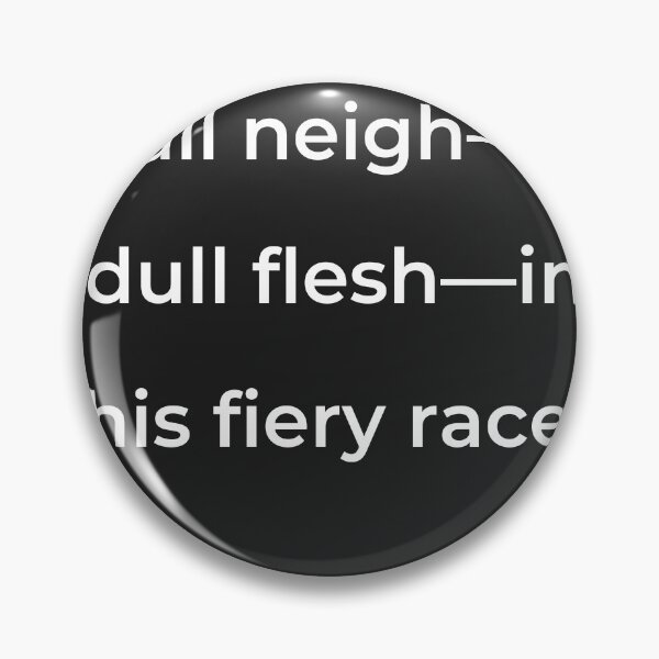 Item preview, "Shall neigh—no dull flesh—in his fiery race;" - print white designed and sold by ariksworld.