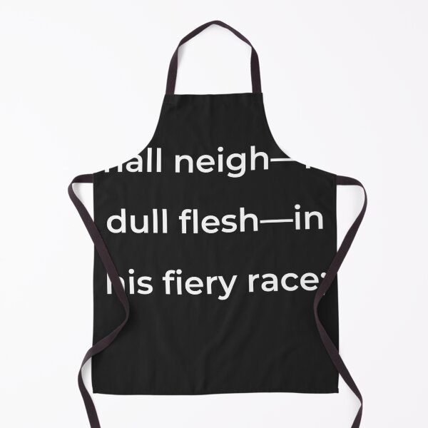 Item preview, "Shall neigh—no dull flesh—in his fiery race;" - print white designed and sold by ariksworld.