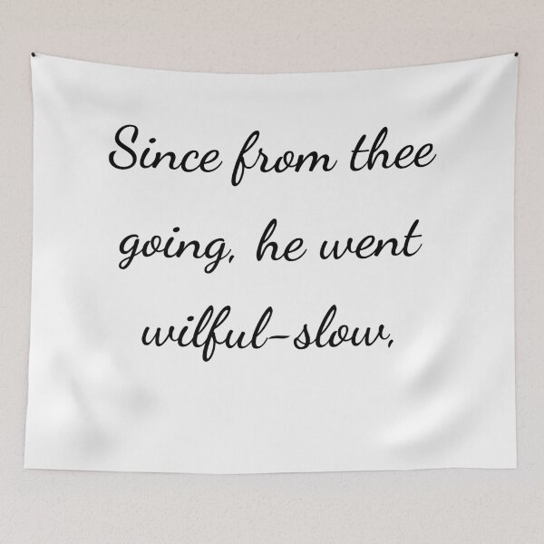 Item preview, "Since from thee going, he went wilful-slow," - handwriting black designed and sold by ariksworld.