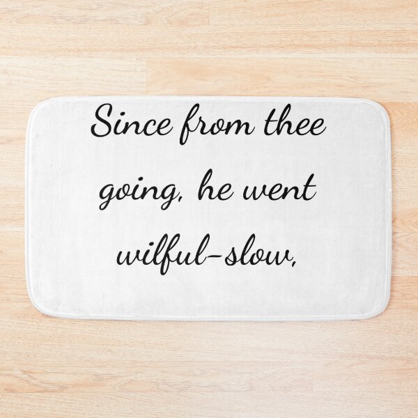 Item preview, "Since from thee going, he went wilful-slow," - handwriting black designed and sold by ariksworld.
