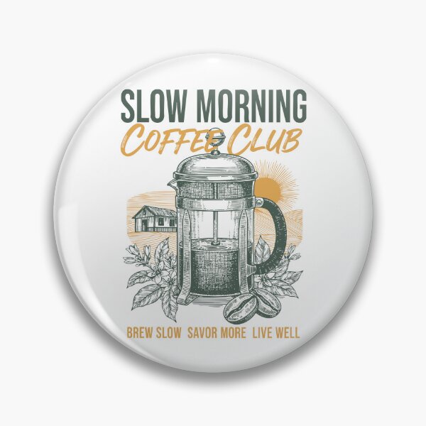 Item preview, Breakfast Slow Morning Coffee Club Brew Slow designed and sold by LuminOrb.