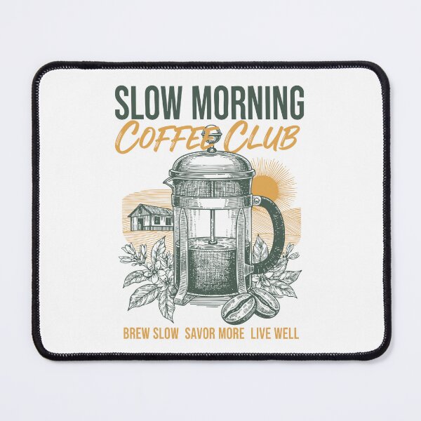 Item preview, Breakfast Slow Morning Coffee Club Brew Slow designed and sold by LuminOrb.