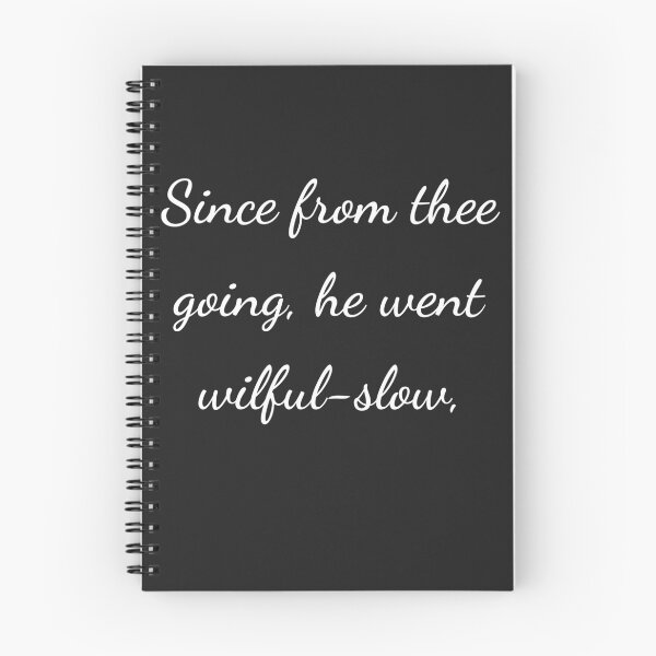Item preview, "Since from thee going, he went wilful-slow," - handwriting white designed and sold by ariksworld.