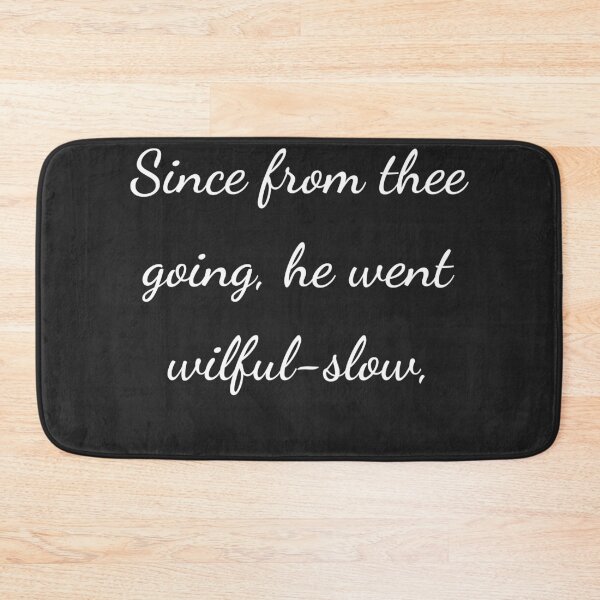Item preview, "Since from thee going, he went wilful-slow," - handwriting white designed and sold by ariksworld.