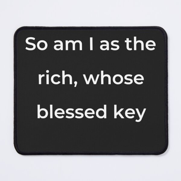 Item preview, "So am I as the rich, whose blessed key" - print white designed and sold by ariksworld.