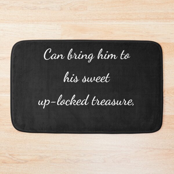 Item preview, "Can bring him to his sweet up-locked treasure," - handwriting white designed and sold by ariksworld.