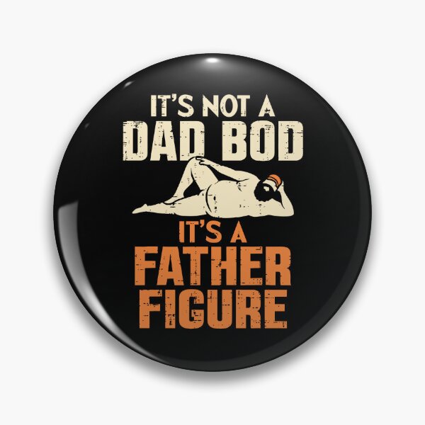 Item preview, Its Not A Dad Bod Father Figure designed and sold by Cravens-Museum.