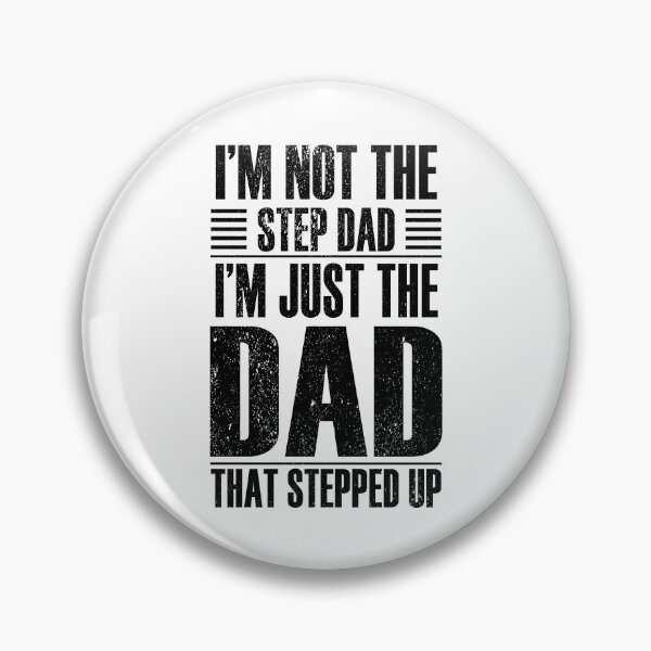 Item preview, I'm Not The Step Dad I'm Just The Dad That Stepped Up designed and sold by Poopielandia.
