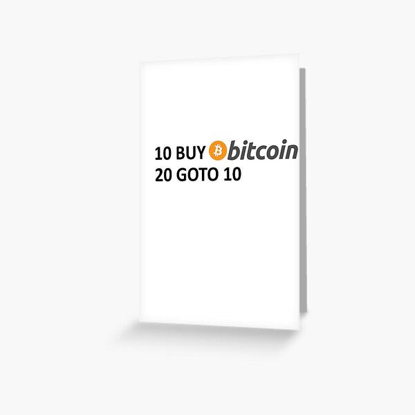 10 BUY Bitcoin 20 GOTO 10 Greeting Card