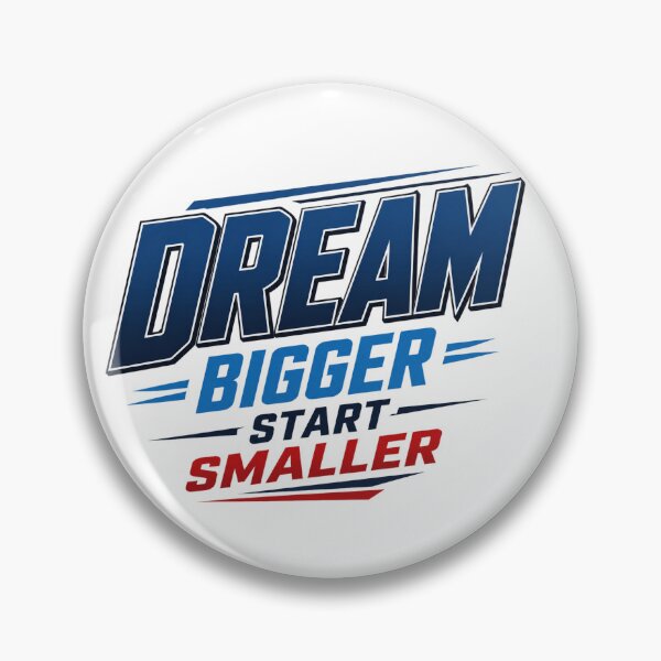 Item preview, Dream Bigger Start Smaller – Ambition Meets Action Design designed and sold by the-dovlat.
