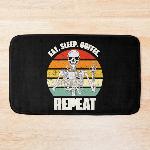 Item preview, Eat. Sleep. Coffee. Repeat Skeleton Design designed and sold by OldSkullDesigns.