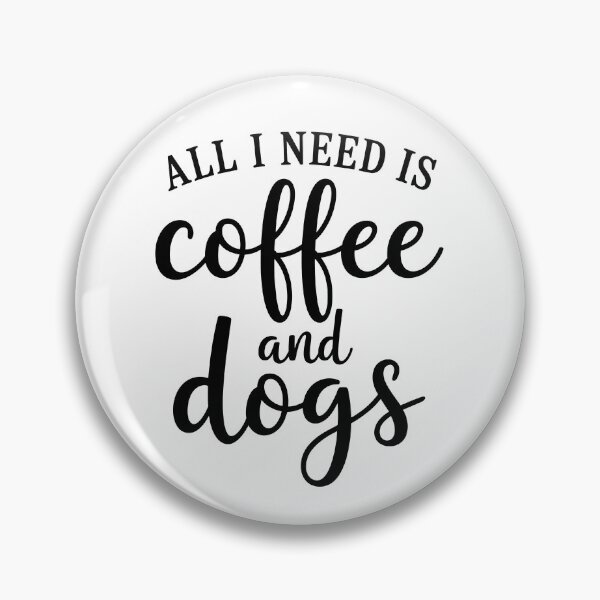 Item preview, All I Need Is Coffee And Dogs designed and sold by KD Merch.