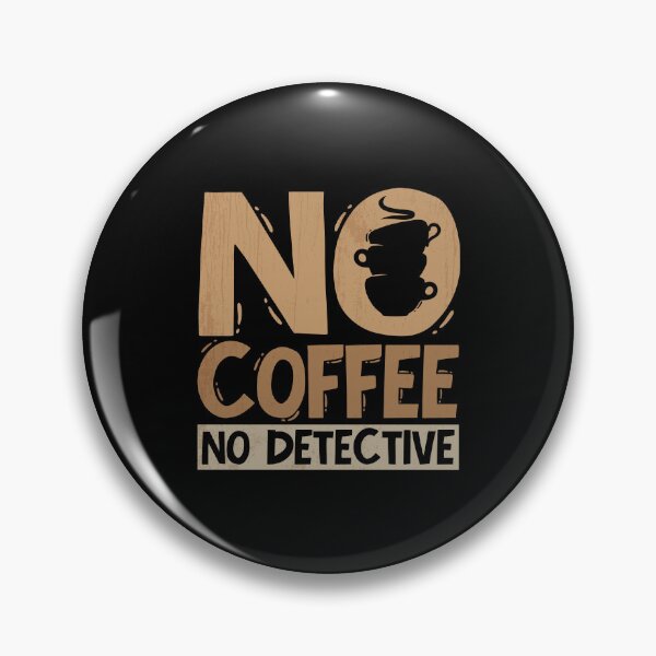 Item preview, Detective No Coffee No Police Officer Coffee Lover designed and sold by tshirtconcepts.