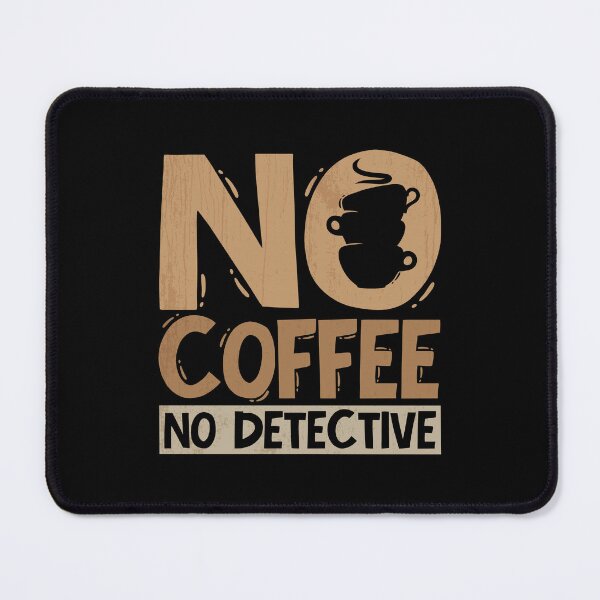 Item preview, Detective No Coffee No Police Officer Coffee Lover designed and sold by tshirtconcepts.