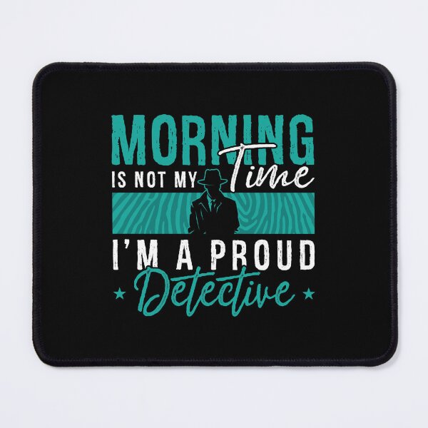 Item preview, Detective Morning Is Not My Time I'm Investigator designed and sold by tshirtconcepts.