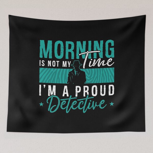 Item preview, Detective Morning Is Not My Time I'm Investigator designed and sold by tshirtconcepts.