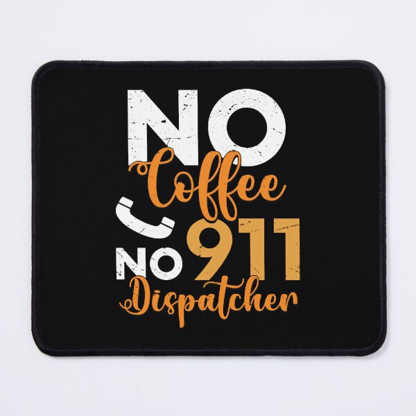 Item preview, 911 Dispatcher No Coffee No First Aid Coffee Lover designed and sold by tshirtconcepts.