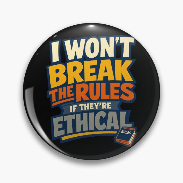 Item preview, I Won't Break The Rules If They're Ethical Typography Design designed and sold by TeeTimeTreasure.