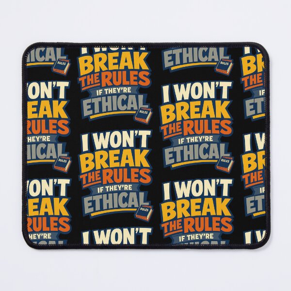 Item preview, I Won't Break The Rules If They're Ethical Typography Design designed and sold by TeeTimeTreasure.