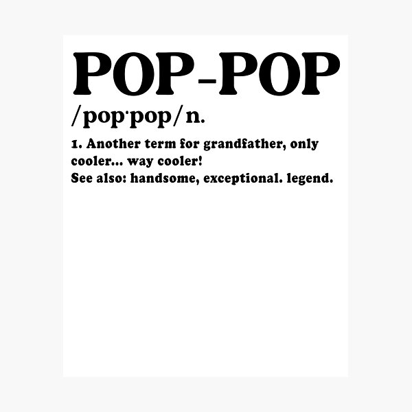 Item preview, Pop Pop Definition designed and sold by JamesDriggers.