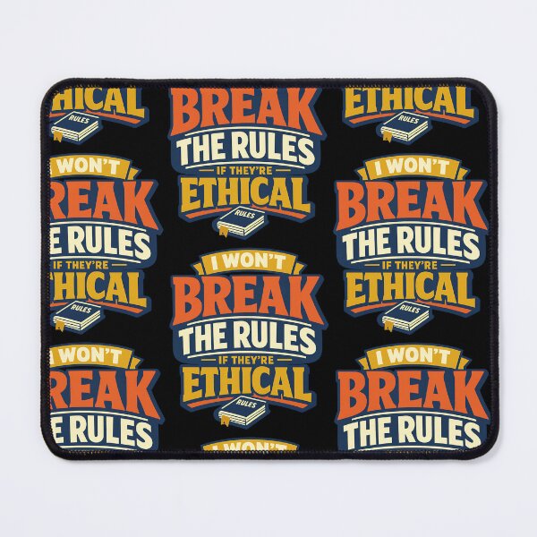 Item preview, I Won't Break The Rules If They're Ethical Funny Quote Design designed and sold by TeeTimeTreasure.