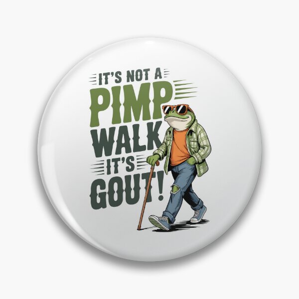 Item preview, It’s Not A Pimp Walk It’s Gout designed and sold by ElizabethMorri2.