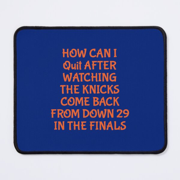 Item preview, How can I quit after Knicks designed and sold by DesignForYou79.