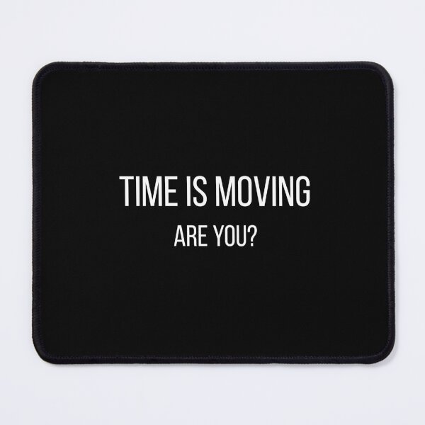Item preview, Time Is Moving Are You Motivational Clock Funny Quote designed and sold by yotovarchik.