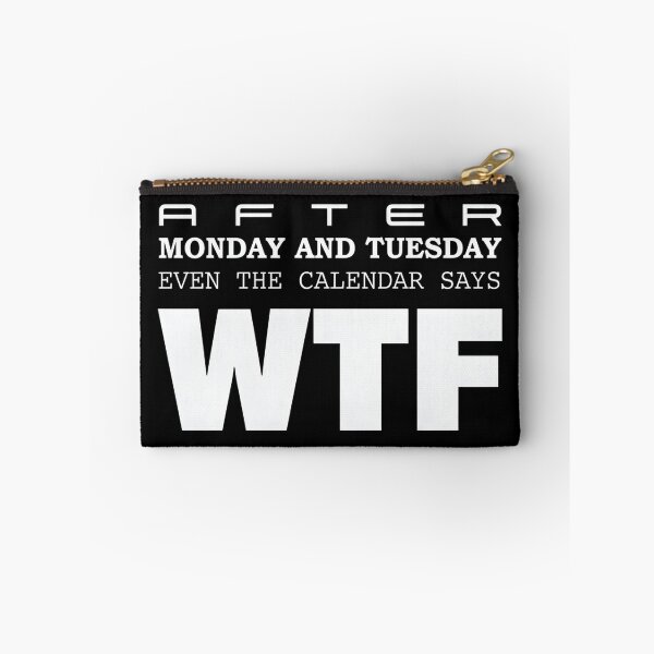 Item preview, After Monday and Tuesday Even The Calendar Says WTF – Funny Office Meme for Coworkers designed and sold by ZyziowskyArt.