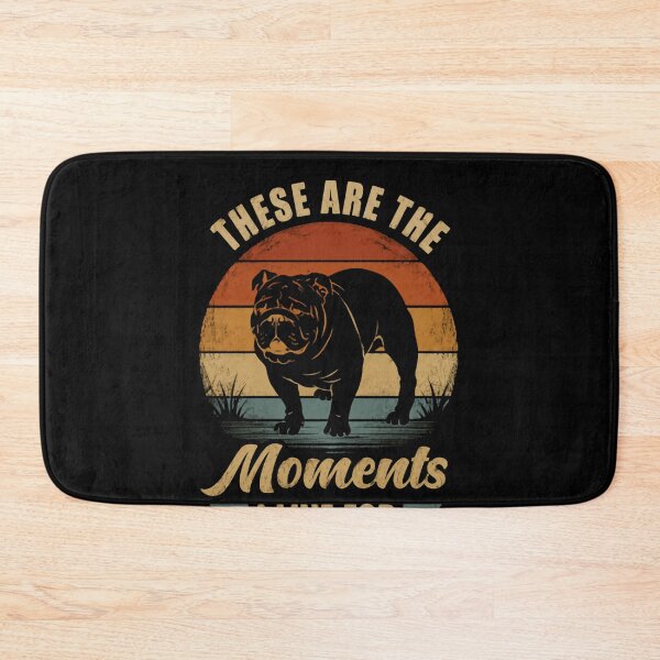 Item preview, These Are The Moments I Live For Bulldog Owner Dog Lover designed and sold by HumansStuck12.