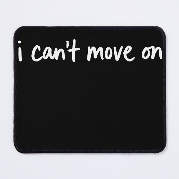 Item preview, I Can't Move On designed and sold by Dictum1.