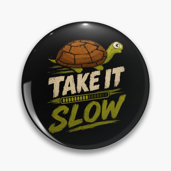Item preview, Take It Slow Turtle Progress Patient Calm Relaxed designed and sold by HumansStuck12.