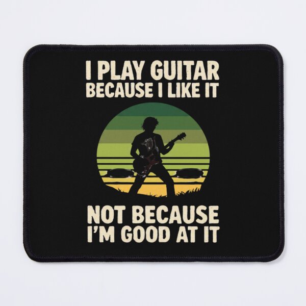 Item preview, I play guitar because I like it not because I'm good at it funny music designed and sold by zuczekgti.