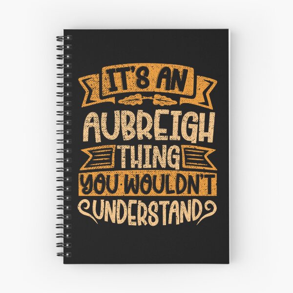 Item preview, It's An Aubreigh Thing You Wouldn't Understand designed and sold by el-meehdi.