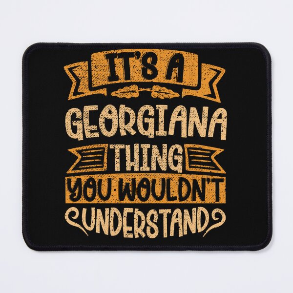 Item preview, It's A Georgiana Thing You Wouldn't Understand designed and sold by el-meehdi.
