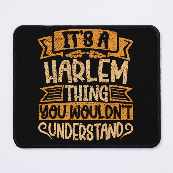 Item preview, It's A Harlem Thing You Wouldn't Understand designed and sold by el-meehdi.