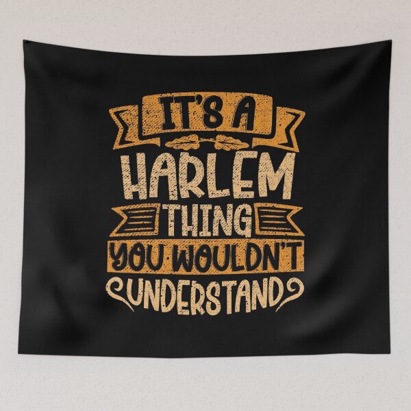 Item preview, It's A Harlem Thing You Wouldn't Understand designed and sold by el-meehdi.