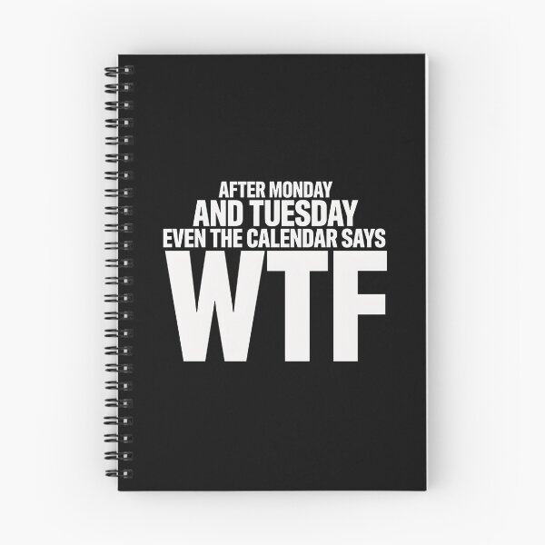 Item preview, After Monday and Tuesday Even The Calendar Says WTF – Funny Office Meme for Coworkers designed and sold by ZyziowskyArt.