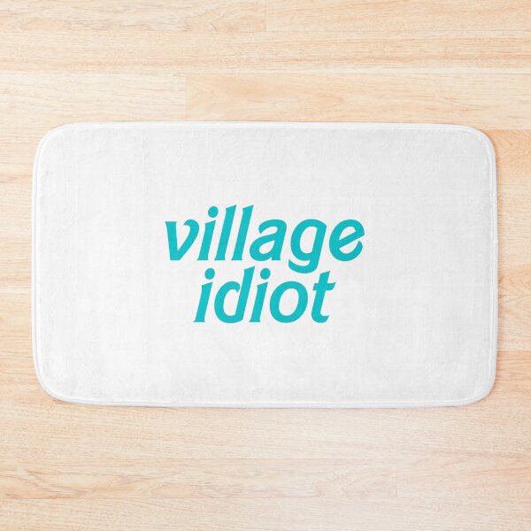 Item preview, Village Idiot designed and sold by hazywares.