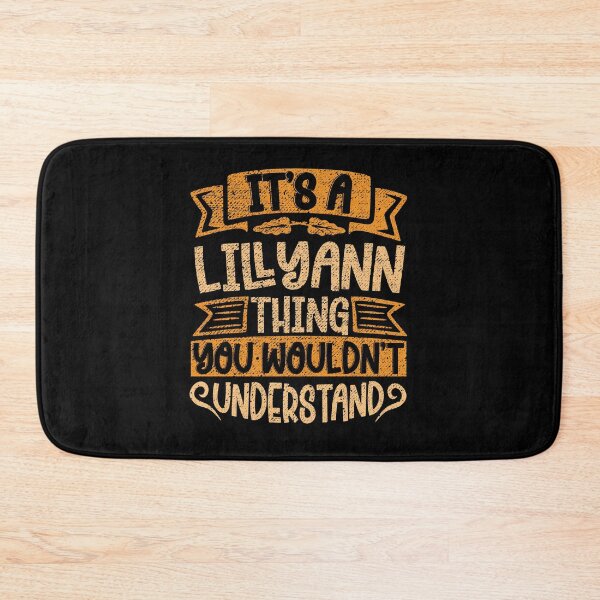 Item preview, It's A Lillyann Thing You Wouldn't Understand designed and sold by el-meehdi.